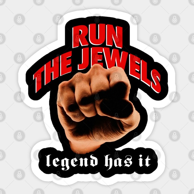 Legend Has It run the jewels Sticker by maybeitnice